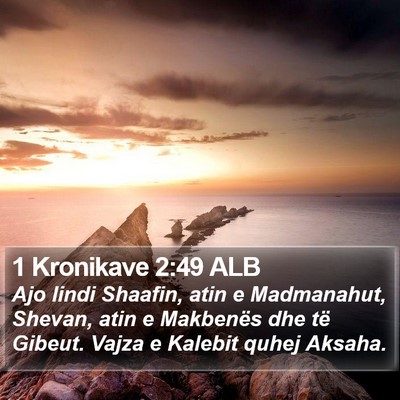 1 Kronikave 2:49 ALB Bible Verse Image
