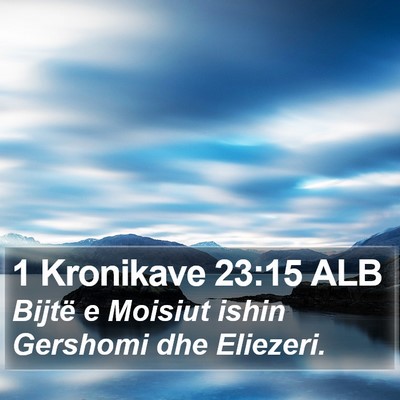 1 Kronikave 23:15 ALB Bible Verse Image