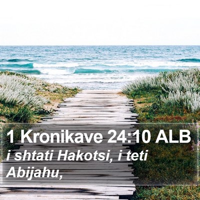 1 Kronikave 24:10 ALB Bible Verse Image