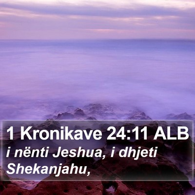 1 Kronikave 24:11 ALB Bible Verse Image