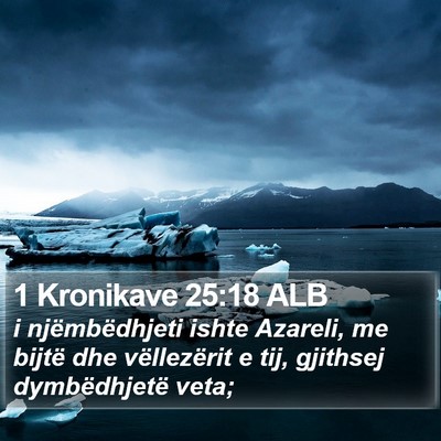 1 Kronikave 25:18 ALB Bible Verse Image