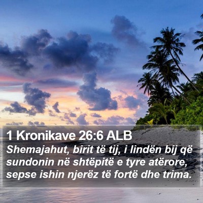 1 Kronikave 26:6 ALB Bible Verse Image