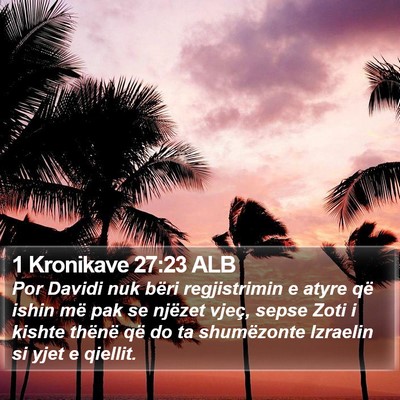 1 Kronikave 27:23 ALB Bible Verse Image