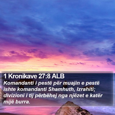 1 Kronikave 27:8 ALB Bible Verse Image