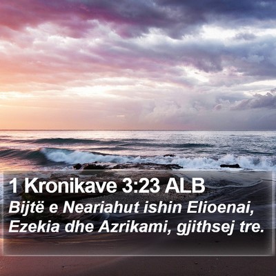 1 Kronikave 3:23 ALB Bible Verse Image
