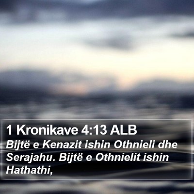 1 Kronikave 4:13 ALB Bible Verse Image