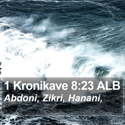 1 Kronikave 8:23 ALB Bible Verse Image