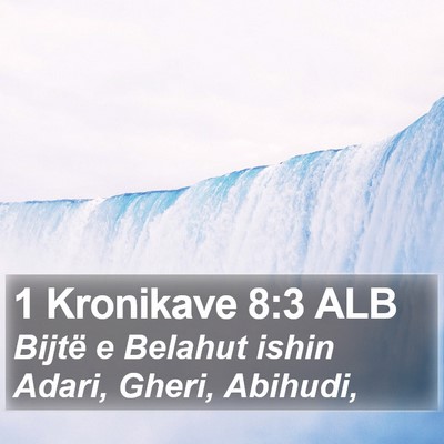 1 Kronikave 8:3 ALB Bible Verse Image