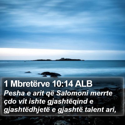 1 Mbretërve 10:14 ALB Bible Verse Image