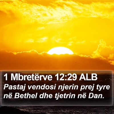 1 Mbretërve 12:29 ALB Bible Verse Image