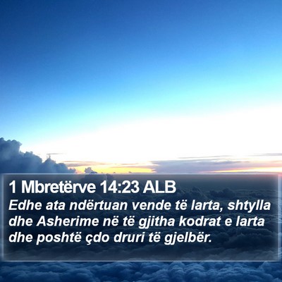1 Mbretërve 14:23 ALB Bible Verse Image