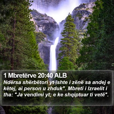 1 Mbretërve 20:40 ALB Bible Verse Image