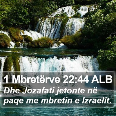 1 Mbretërve 22:44 ALB Bible Verse Image
