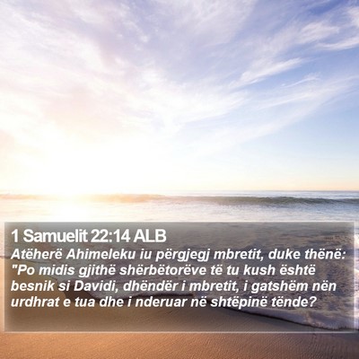 1 Samuelit 22:14 ALB Bible Verse Image