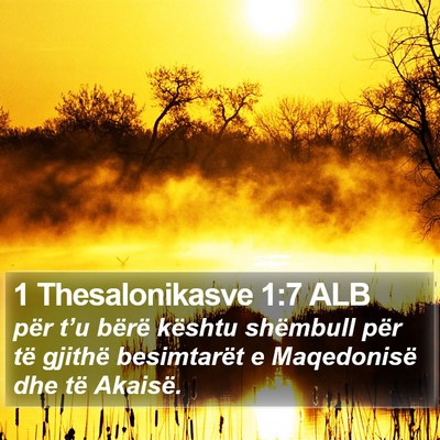 1 Thesalonikasve 1:7 ALB Bible Verse Image
