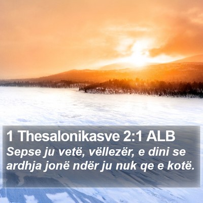 1 Thesalonikasve 2:1 ALB Bible Verse Image