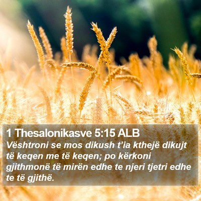 1 Thesalonikasve 5:15 ALB Bible Verse Image