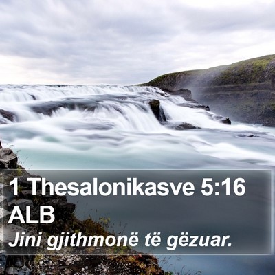 1 Thesalonikasve 5:16 ALB Bible Verse Image