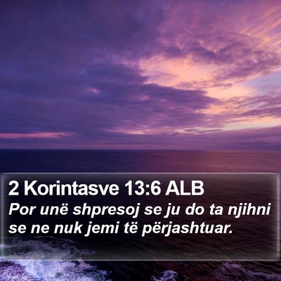 2 Korintasve 13:6 ALB Bible Verse Image