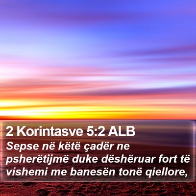 2 Korintasve 5:2 ALB Bible Verse Image