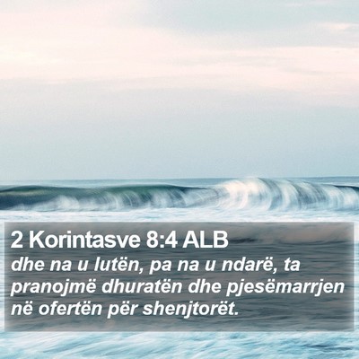 2 Korintasve 8:4 ALB Bible Verse Image