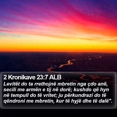 2 Kronikave 23:7 ALB Bible Verse Image