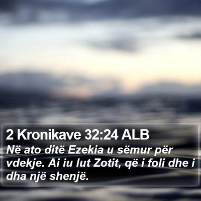 2 Kronikave 32:24 ALB Bible Verse Image