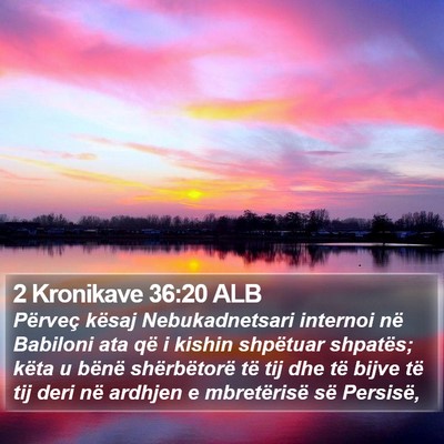 2 Kronikave 36:20 ALB Bible Verse Image