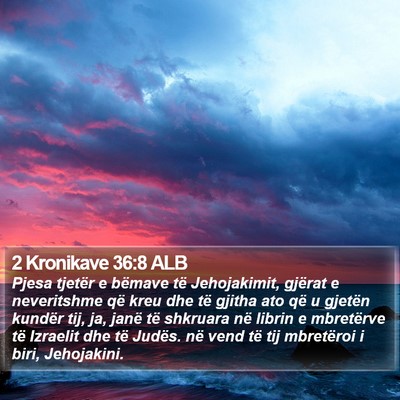 2 Kronikave 36:8 ALB Bible Verse Image