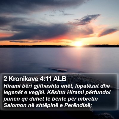 2 Kronikave 4:11 ALB Bible Verse Image