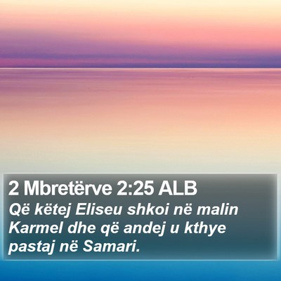 2 Mbretërve 2:25 ALB Bible Verse Image
