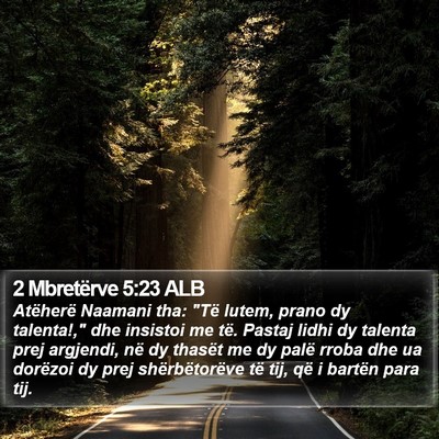 2 Mbretërve 5:23 ALB Bible Verse Image