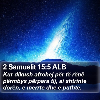 2 Samuelit 15:5 ALB Bible Verse Image