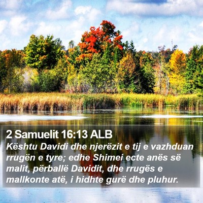 2 Samuelit 16:13 ALB Bible Verse Image