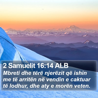 2 Samuelit 16:14 ALB Bible Verse Image
