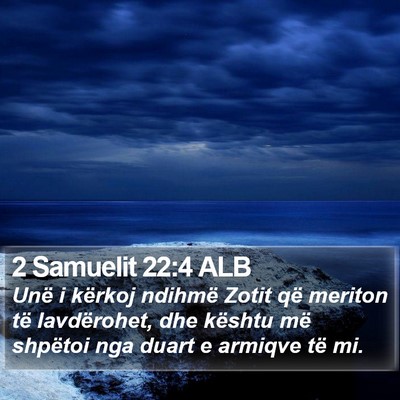2 Samuelit 22:4 ALB Bible Verse Image