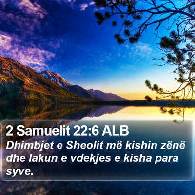 2 Samuelit 22:6 ALB Bible Verse Image