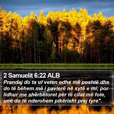 2 Samuelit 6:22 ALB Bible Verse Image