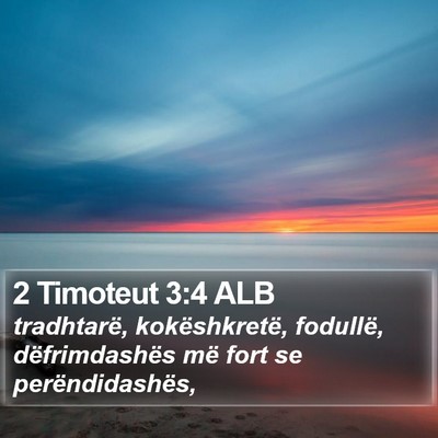 2 Timoteut 3:4 ALB Bible Verse Image