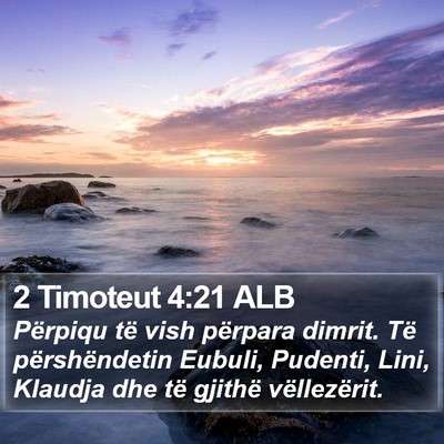 2 Timoteut 4:21 ALB Bible Verse Image