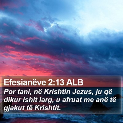 Efesianëve 2:13 ALB Bible Verse Image