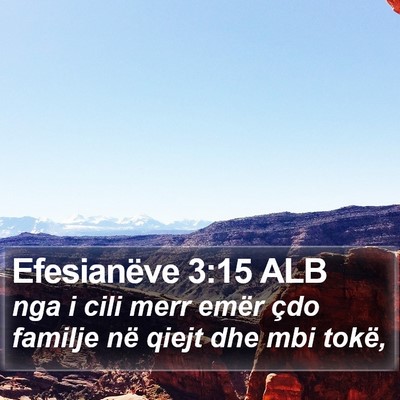 Efesianëve 3:15 ALB Bible Verse Image