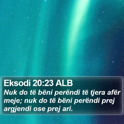 Eksodi 20:23 ALB Bible Verse Image