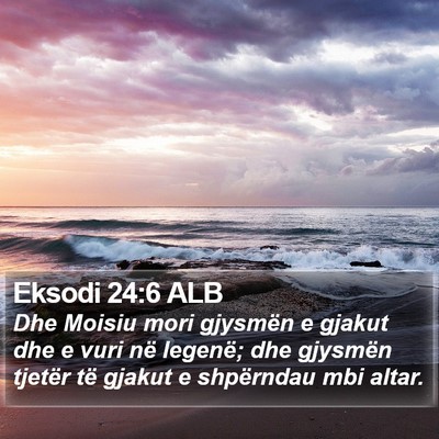Eksodi 24:6 ALB Bible Verse Image