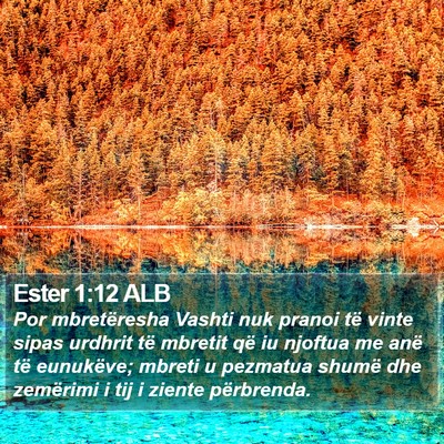 Ester 1:12 ALB Bible Verse Image