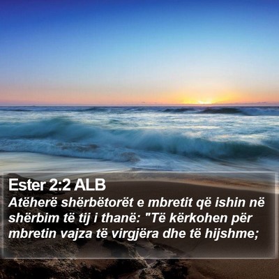Ester 2:2 ALB Bible Verse Image