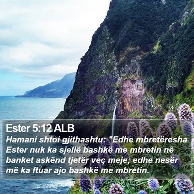 Ester 5:12 ALB Bible Verse Image