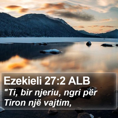 Ezekieli 27:2 ALB Bible Verse Image