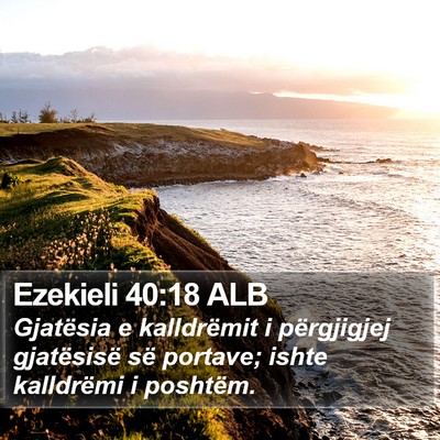Ezekieli 40:18 ALB Bible Verse Image