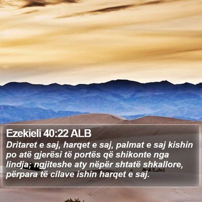 Ezekieli 40:22 ALB Bible Verse Image